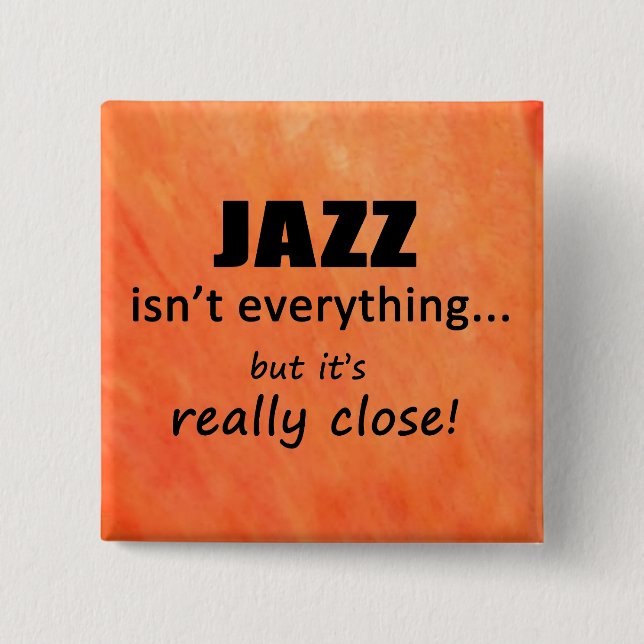 Bóton Quadrado 5.08cm Jazz não é tudo (Frente)