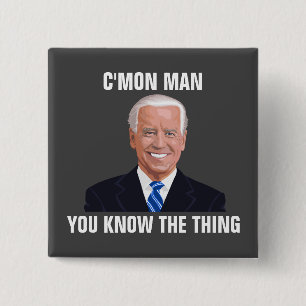 BÓTON QUADRADO 5.08CM JOE BIDEN C'MON HOMEM SABE O BOTÃO COISA