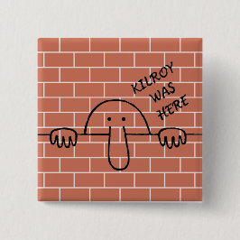 Bóton Quadrado 5.08cm Kilroy estava aqui botão