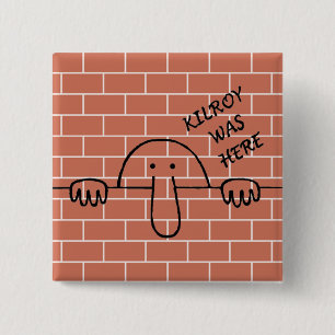 Bóton Quadrado 5.08cm Kilroy estava aqui botão