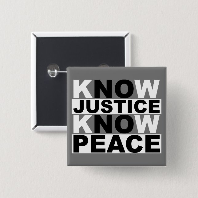 BÓTON QUADRADO 5.08CM KNOW JUSTICE KNOW PEACE (Frente & Verso)