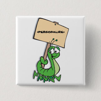 Bóton Quadrado 5.08cm Lagarta com Sinal,<PERSONALIZE>