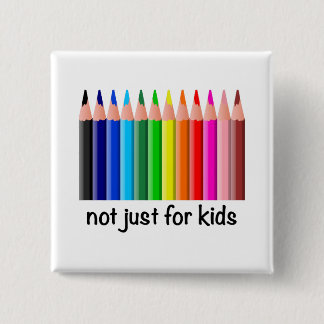 Bóton Quadrado 5.08cm Lápis de Cor de Arco-Íris Não São Só Para Crianças