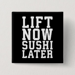 Bóton Quadrado 5.08cm Levante Agora, Sushi Mais Tarde - Carbs - Engraçad