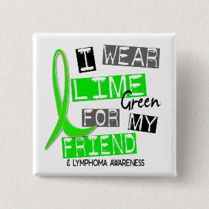 Bóton Quadrado 5.08cm Linfoma eu visto o verde limão para meu amigo 37