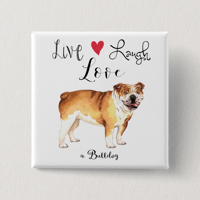 Bóton Quadrado 5.08cm Live Laugh Love a Bulldog Button (Frente)