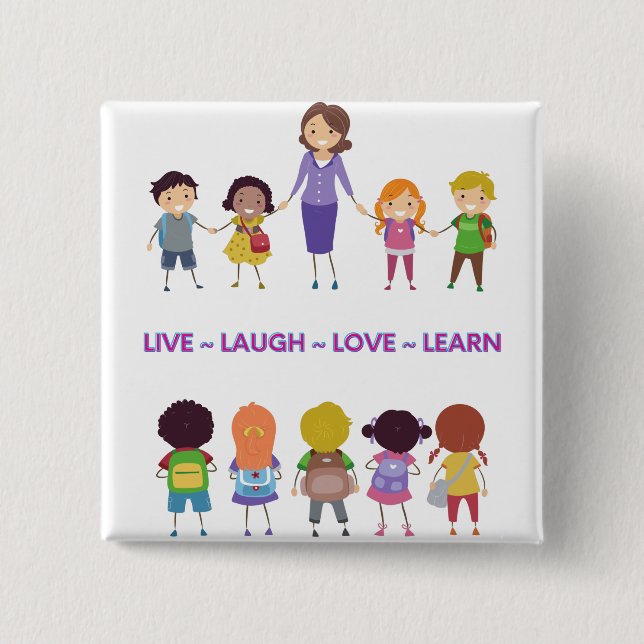 Bóton Quadrado 5.08cm Live ~ Laugh ~ Love ~ Learning School Teacher (Frente)