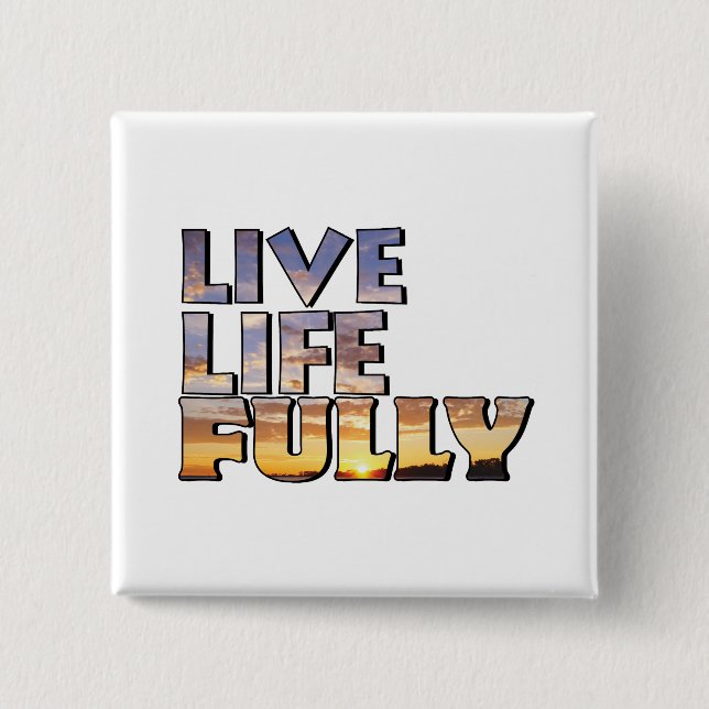 Bóton Quadrado 5.08cm Live Life Fully Quote (Frente)
