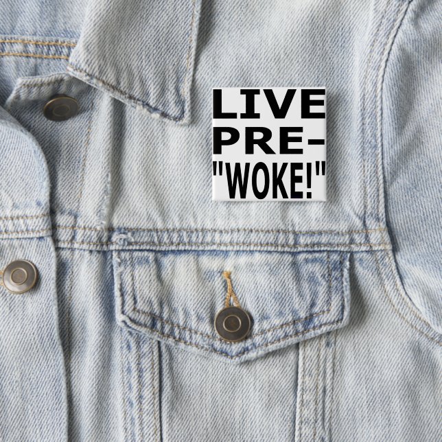 BÓTON QUADRADO 5.08CM LIVE PRE- "WOKE!" (In Situ)
