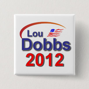 Bóton Quadrado 5.08cm Lou Dobbs 2012