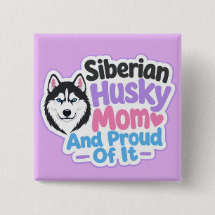 Bóton Quadrado 5.08cm Mãe de Husky Siberiano e Orgulhosa Disso