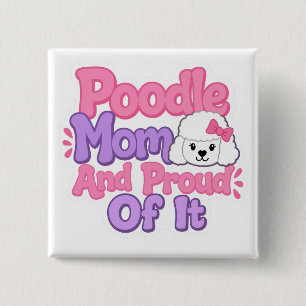 Bóton Quadrado 5.08cm Mãe de Poodle e Orgulhosa Disso