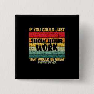 Bóton Quadrado 5.08cm Matemática do professor de matemática, se você pud
