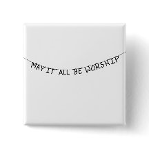 May it all be worship