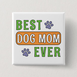 Bóton Quadrado 5.08cm Melhor Mãe de Cachorro de Todos