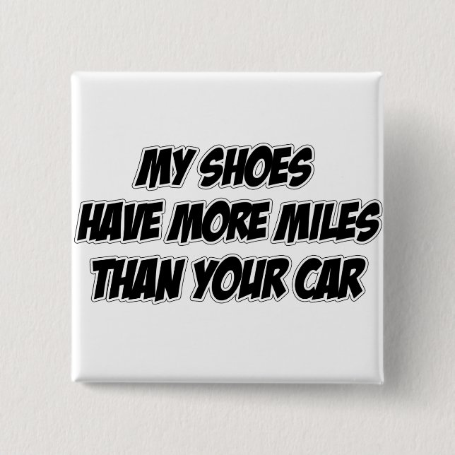 Bóton Quadrado 5.08cm Meus calçados têm mais milhas do que seu carro (Frente)