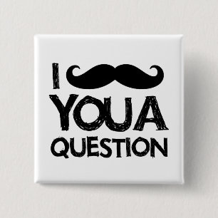 Bóton Quadrado 5.08cm Mim moustache você uma pergunta (design afligido)