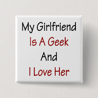 Bóton Quadrado 5.08cm Minha Namorada É Uma Geek E Eu A Amo