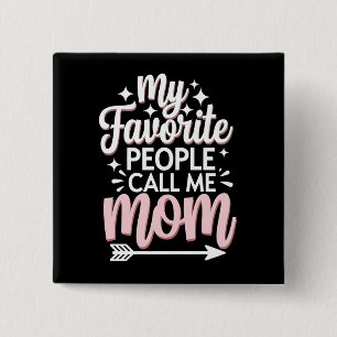 Bóton Quadrado 5.08cm Minhas Pessoas Favoritas Me Chamam de Mãe Floral d