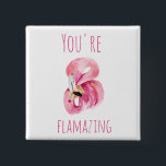 Bóton Quadrado 5.08cm Moderno Você É Uma Beleza Incrível Flamingo Rosa<br><div class="desc">Moderno Você É Uma Beleza Incrível Flamingo Rosa</div>