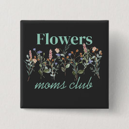 Bóton Quadrado 5.08cm Moms Club wildflowers gift