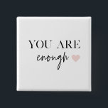 Bóton Quadrado 5.08cm Motivação Positiva Você Já É Suficiente<br><div class="desc">Procurando um lembrete diário de que você é suficiente? Não olhe mais! Apresentamos nossos produtos de citação "Você é Suficiente", projetados para fornecer motivação positiva e elevar seus espíritos sempre que precisar. Com esses produtos inspiradores, você pode carregar a empoderante mensagem de autoaceitação e autoamor com você aonde quer que...</div>