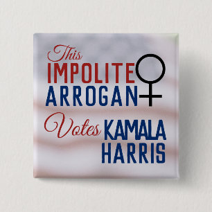 Bóton Quadrado 5.08cm Mulher Arrogante Impolita Vota Biden Harris