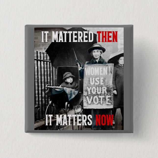 Bóton Quadrado 5.08cm Mulheres! Use Seu Voto! Não Atualizado (Frente)