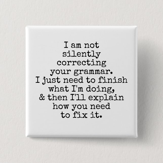 Bóton Quadrado 5.08cm Não Corrigindo Silentemente Sua Gramática. Preto e (Frente)
