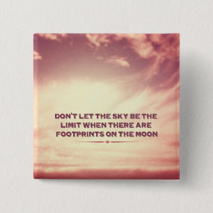 Bóton Quadrado 5.08cm Não deixe o céu ser o limite…