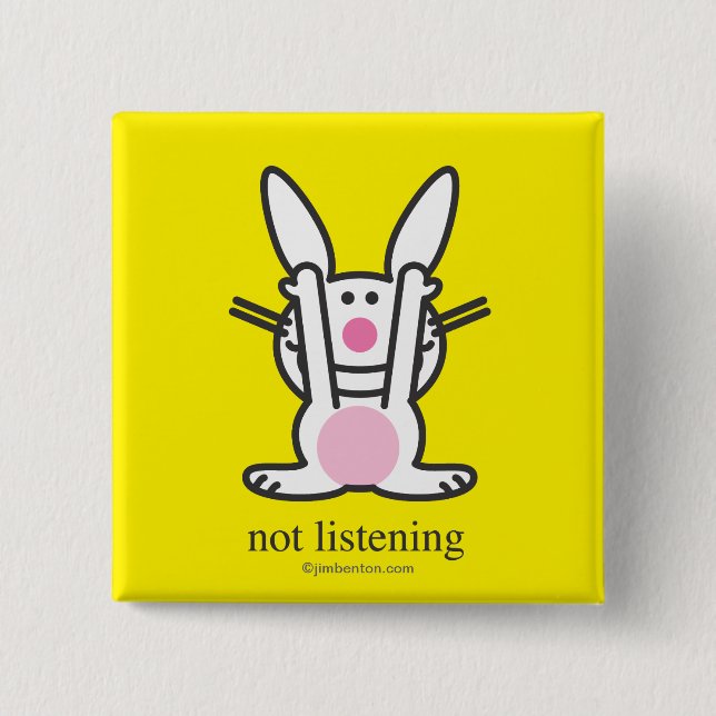 Bóton Quadrado 5.08cm Não escutando (Frente)