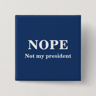 Bóton Quadrado 5.08cm NÃO Este é o meu presidente personalizável