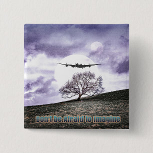 Bóton Quadrado 5.08cm Não esteja receoso imaginar