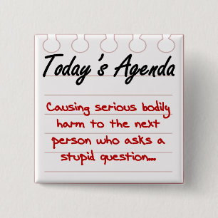 Bóton Quadrado 5.08cm Não faça perguntas estúpidas