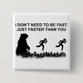 Bóton Quadrado 5.08cm Não preciso ser rápido (Grizzly)