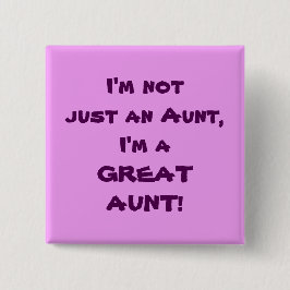 Bóton Quadrado 5.08cm Não sou apenas uma tia, sou uma tia EXCELENTE