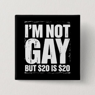 Bóton Quadrado 5.08cm Não sou Gay, mas $20 é $20 LGBTQ Engraçado