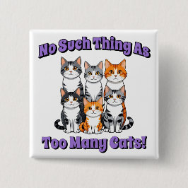 Bóton Quadrado 5.08cm Não, tal coisa como tantos gatos!