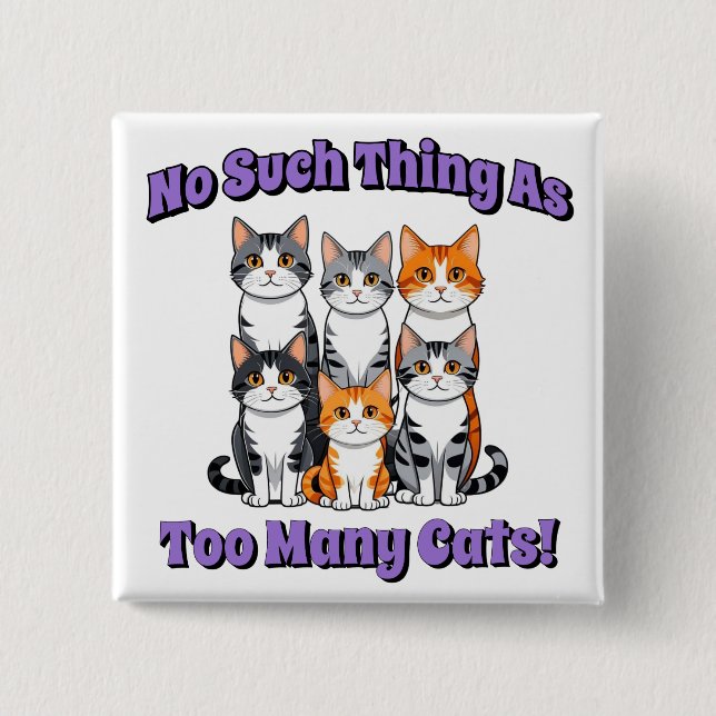 Bóton Quadrado 5.08cm Não, tal coisa como tantos gatos! (Frente)