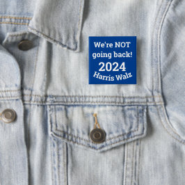 Bóton Quadrado 5.08cm Não Vai Voltar! Botão Harris Walz 2024