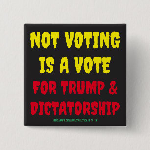 BÓTON QUADRADO 5.08CM NÃO VOTAR É UM VOTO A FAVOR DA TRUMP E DA DITADURA