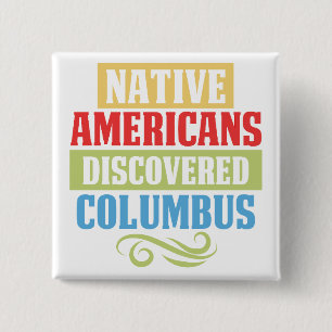Bóton Quadrado 5.08cm Nativos americanos descobriram Colombo