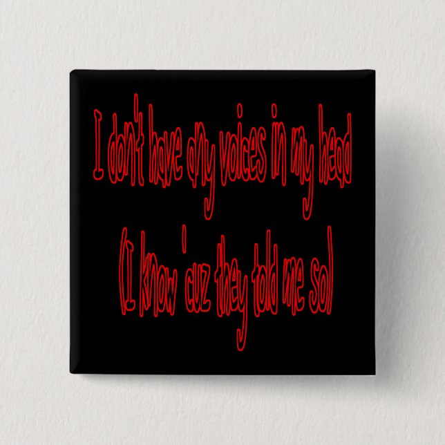 Bóton Quadrado 5.08cm nenhumas vozes em meu botão engraçado principal (Frente)