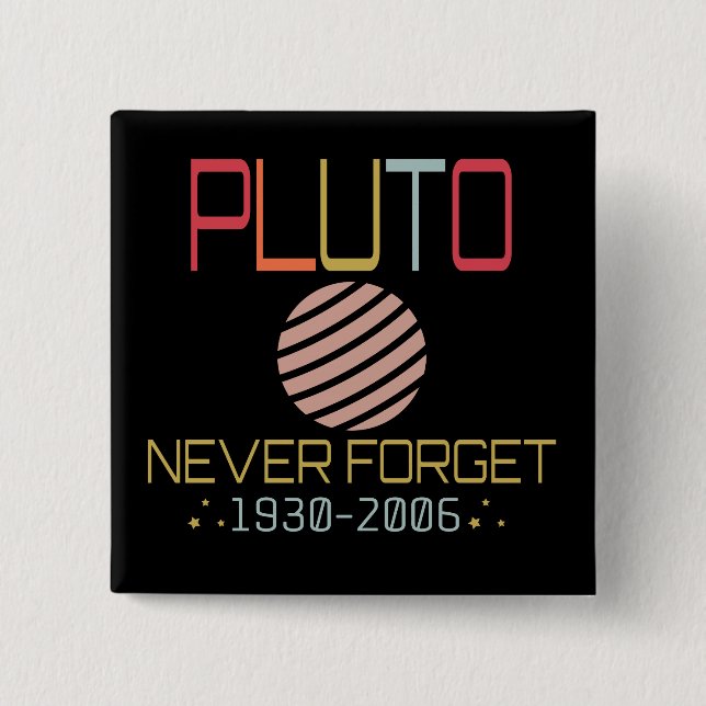 Bóton Quadrado 5.08cm Never Forget Pluto Retro Funny Space, Science (Frente)