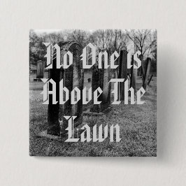 Bóton Quadrado 5.08cm Ninguém Está Acima Do Lado