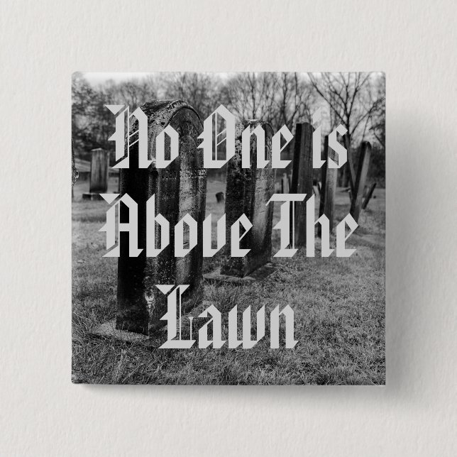 Bóton Quadrado 5.08cm Ninguém Está Acima Do Lado (Frente)