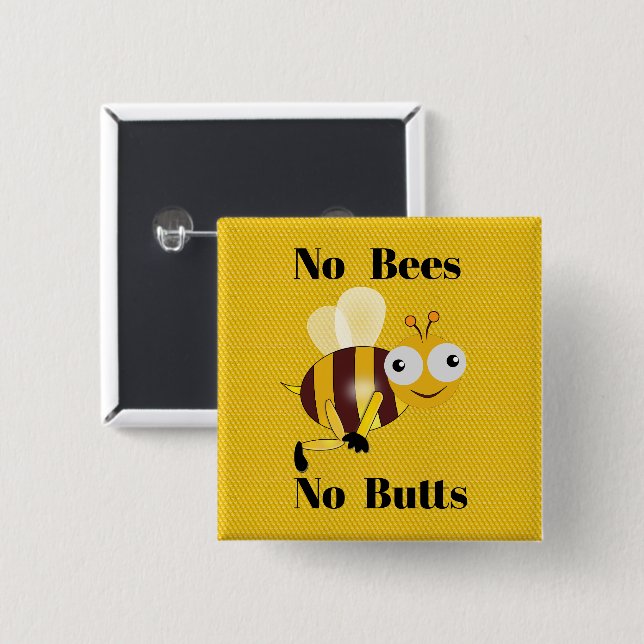Bóton Quadrado 5.08cm No Bees No Butts Button (Frente & Verso)