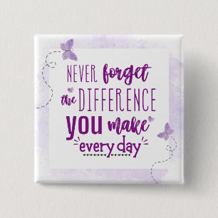 Bóton Quadrado 5.08cm Nunca esqueça a diferença que faz