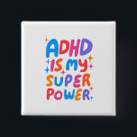 Bóton Quadrado 5.08cm O ADHD é o meu Super-Poderoso Diversão de Letras C<br><div class="desc">Mão fez arte de botão para você! Personalize com seu próprio texto ou altere as cores. Procure mais cores e designs no meu compro ou me avise se você quer algo personalizado!</div>
