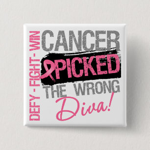 Bóton Quadrado 5.08cm O cancer escolheu a diva errada - cancro da mama